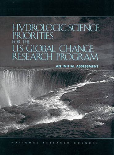 Hydrologic Science Priorities for the U.S. Global Change Research Program: An Initial Assessment