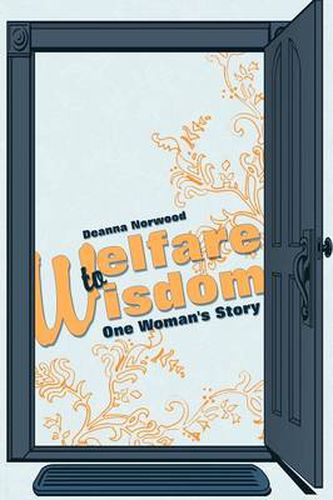 Cover image for Welfare to Wisdom: One Woman's Story