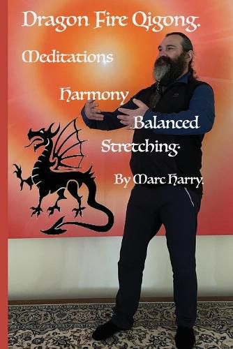Cover image for Dragon Fire Qigong Meditations Harmony Balanced Stretching