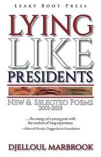 Cover image for Lying like presidents: New and selected poems 2001-2019