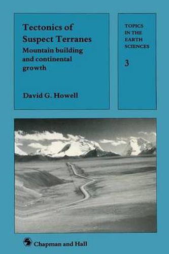 Tectonics of Suspect Terrains: Mountain Building and Continental Growth