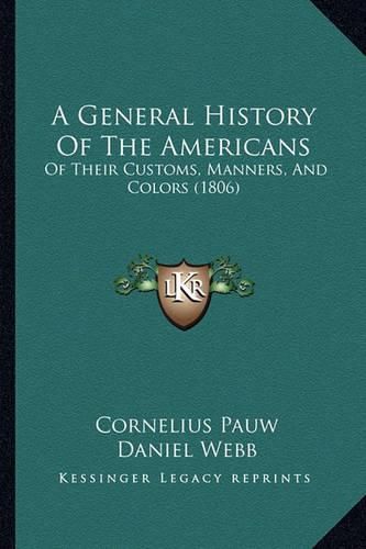 A General History of the Americans: Of Their Customs, Manners, and Colors (1806)