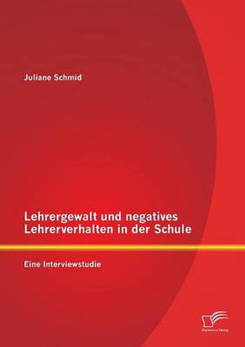 Cover image for Lehrergewalt und negatives Lehrerverhalten in der Schule: Eine Interviewstudie
