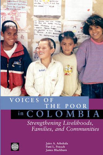 Cover image for Voices of the Poor in Colombia: Strengthening Livelihoods, Families, and Communities