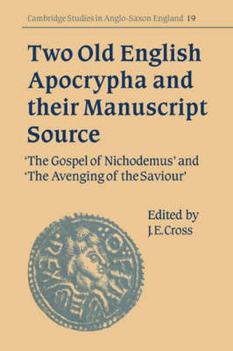 Cover image for Two Old English Apocrypha and their Manuscript Source: The Gospel of Nichodemus and The Avenging of the Saviour