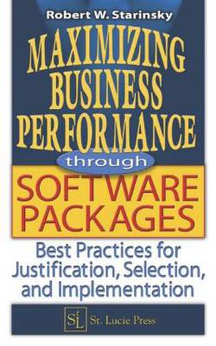 Cover image for Maximizing Business Performance through Software Packages: Best Practices for Justification, Selection, and Implementation