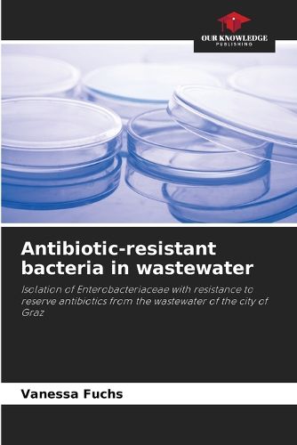 Cover image for Antibiotic-resistant bacteria in wastewater