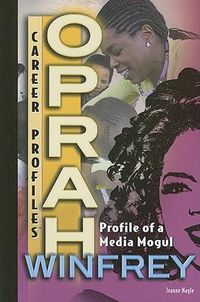 Cover image for Oprah Winfrey: Profile of a Media Mogul