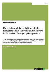 Cover image for Unterrichtspraktische Prufung - Rad, Handstand, Rolle Vorwarts Und Ruckwarts in Form Einer Bewegungskomposition