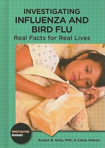 Cover image for Investigating Influenza and Bird Flu: Real Facts for Real Lives