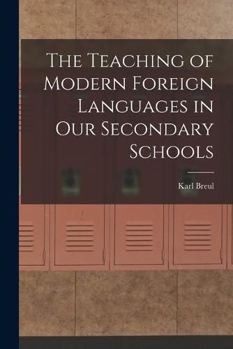 The Teaching of Modern Foreign Languages in Our Secondary Schools