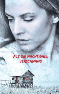 Cover image for Als die Nachtigall verschwand: Liebe und mehr