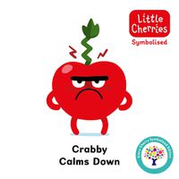 Cover image for Crabby Calms Down: Accessible Symbolised Edition