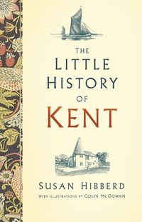 Cover image for The Little History of Kent