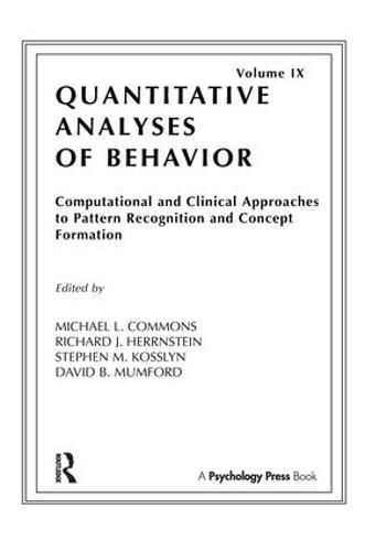 Computational and Clinical Approaches to Pattern Recognition and Concept Formation: Quantitative Analyses of Behavior, Volume IX