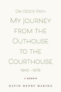 Cover image for On God's Path My Journey From The Outhouse To The Courthouse