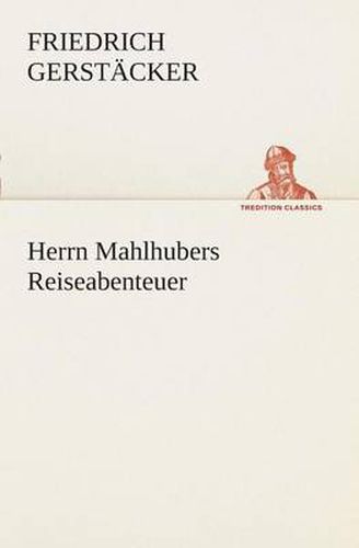 Cover image for Herrn Mahlhubers Reiseabenteuer