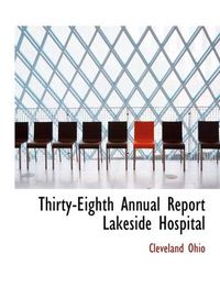 Cover image for Thirty-Eighth Annual Report Lakeside Hospital