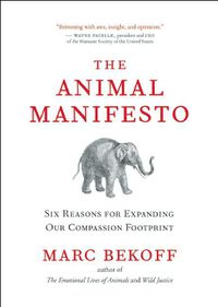 Cover image for The Animal Manifesto: Ten Reasons for Expanding Our Compassion Footprint