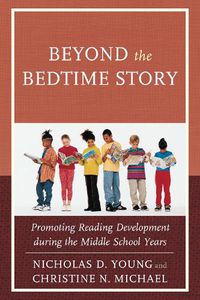 Cover image for Beyond the Bedtime Story: Promoting Reading Development during the Middle School Years