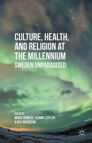 Cover image for Culture, Health, and Religion at the Millennium: Sweden Unparadised