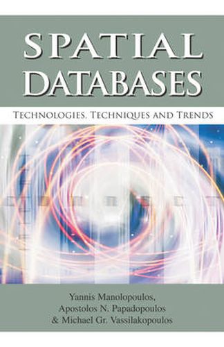 Cover image for Spatial Databases: Technologies, Techniques and Trends