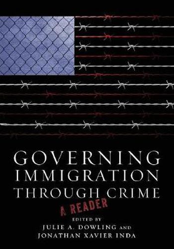 Cover image for Governing Immigration Through Crime: A Reader