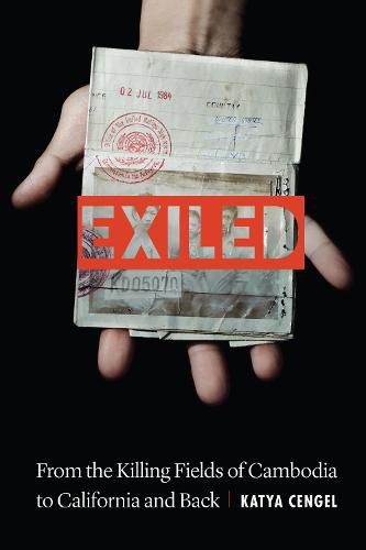 Cover image for Exiled: From the Killing Fields of Cambodia to California and Back