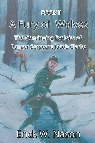 Cover image for A Fury of Wolves: The Continuing Exploits of Ranger Sergeant Jacob Clarke