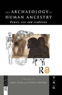 Cover image for The Archaeology of Human Ancestry: Power, Sex and Tradition