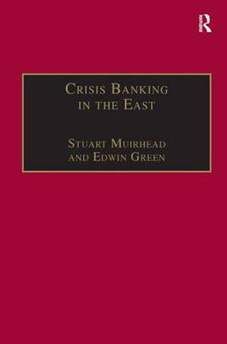 Crisis Banking in the East: The History of the Chartered Mercantile Bank of London, India and China, 1853-93