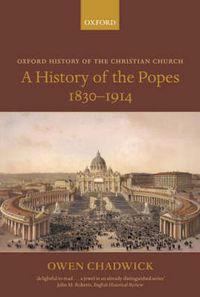 Cover image for A History of the Popes 1830-1914