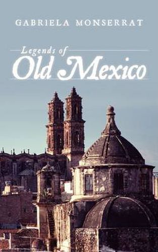 Cover image for Legends of Old Mexico