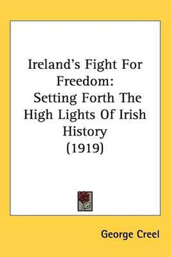 Ireland's Fight for Freedom: Setting Forth the High Lights of Irish History (1919)