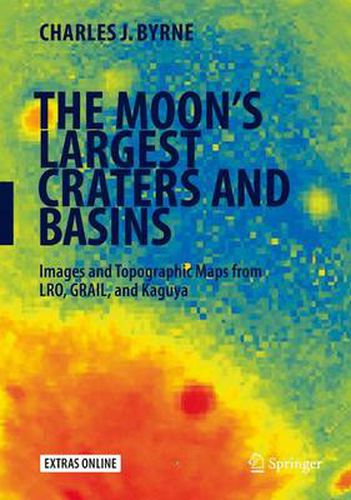 Cover image for The Moon's Largest Craters and Basins: Images and Topographic Maps from LRO, GRAIL, and Kaguya