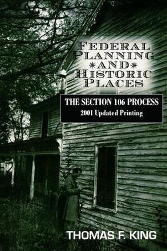 Cover image for Federal Planning and Historic Places: The Section 106 Process