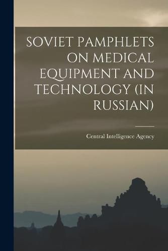 Cover image for Soviet Pamphlets on Medical Equipment and Technology (in Russian)