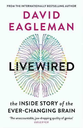 Livewired: The Inside Story of the Ever-Changing Brain