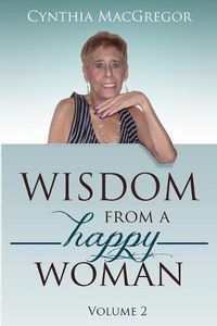 Cover image for Wisdom From A Happy Woman: Volume 2