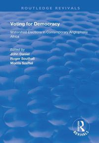 Cover image for Voting for Democracy: Watershed Elections in Contemporary Anglophone Africa