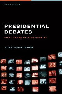 Cover image for The Presidential Debates: Fifty Years of High Risk TV