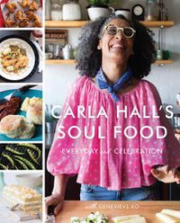 Cover image for Carla Hall's Soul Food: Everyday and Celebration