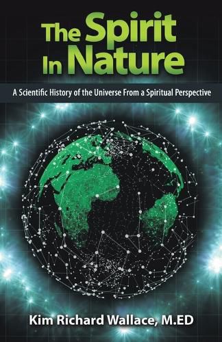 Cover image for The Spirit in Nature: A Scientific History of the Universe from a Spiritual Perspective