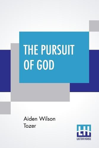 The Pursuit Of God: Introduction By Samuel M. Zwemer