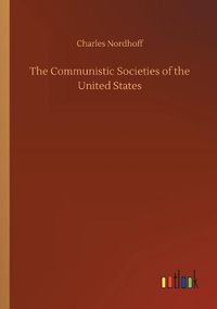 Cover image for The Communistic Societies of the United States