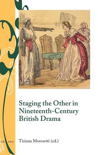 Cover image for Staging the Other in Nineteenth-Century British Drama