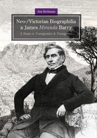 Cover image for Neo-/Victorian Biographilia and James Miranda Barry: A Study in Transgender and Transgenre