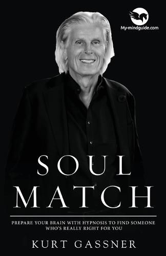 Cover image for Soul Match: Prepare your brain with hypnosis to find someone who's really right for you