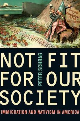 Cover image for Not Fit for Our Society: Immigration and Nativism in America