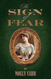 Cover image for The Sign of Fear: The Adventures of Mrs. Watson with a Supporting Cast Including Sherlock Holmes, Dr. Watson and Moriarty